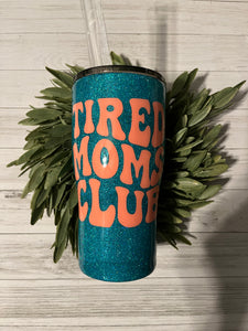 Tired Moms Club Tumbler