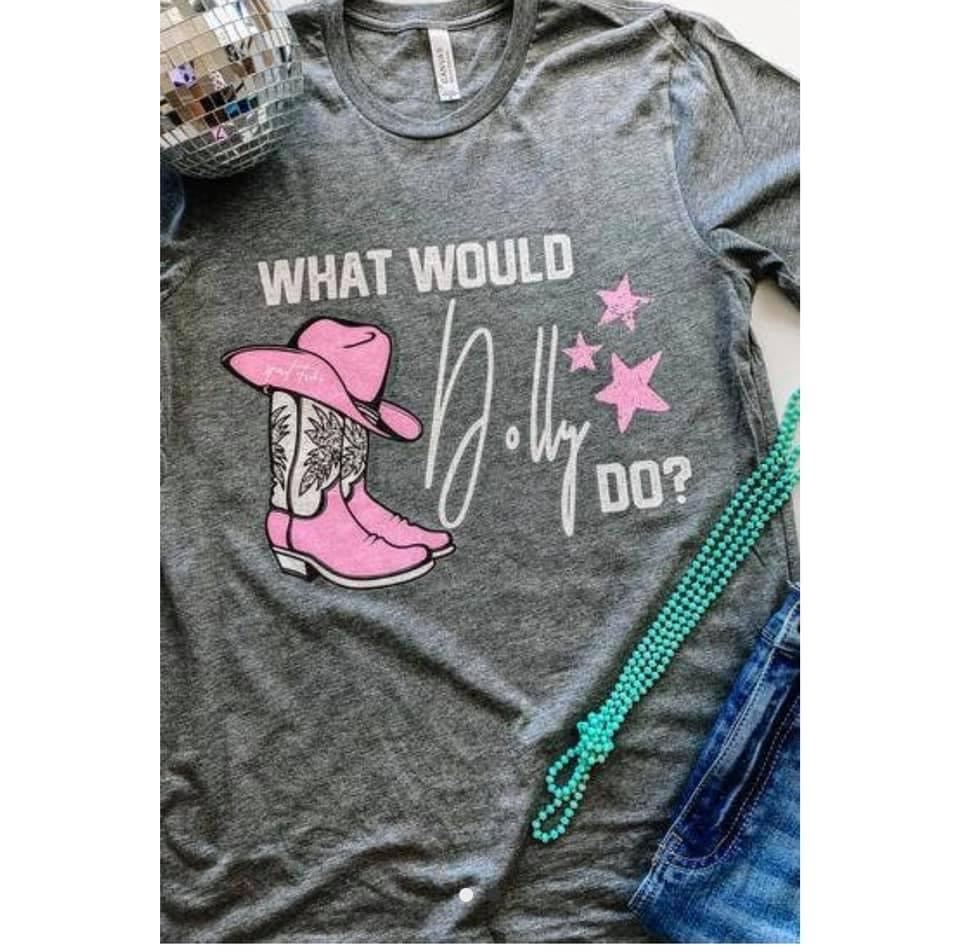 What Would Dolly Do Tee