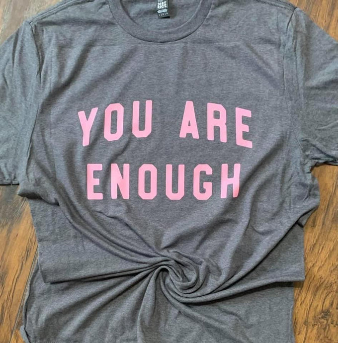 You Are Enough Tee